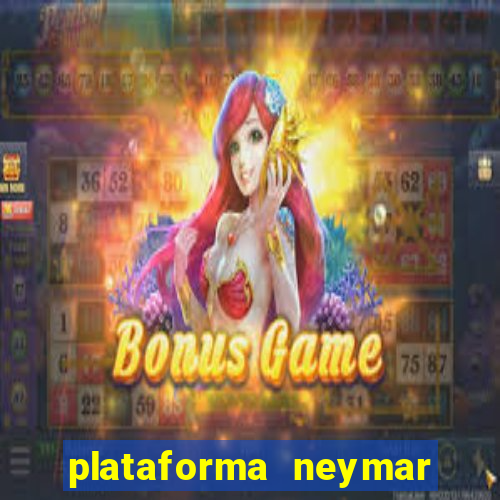 plataforma neymar jr bet